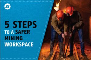 5 Steps to a Safer Mining Workspace